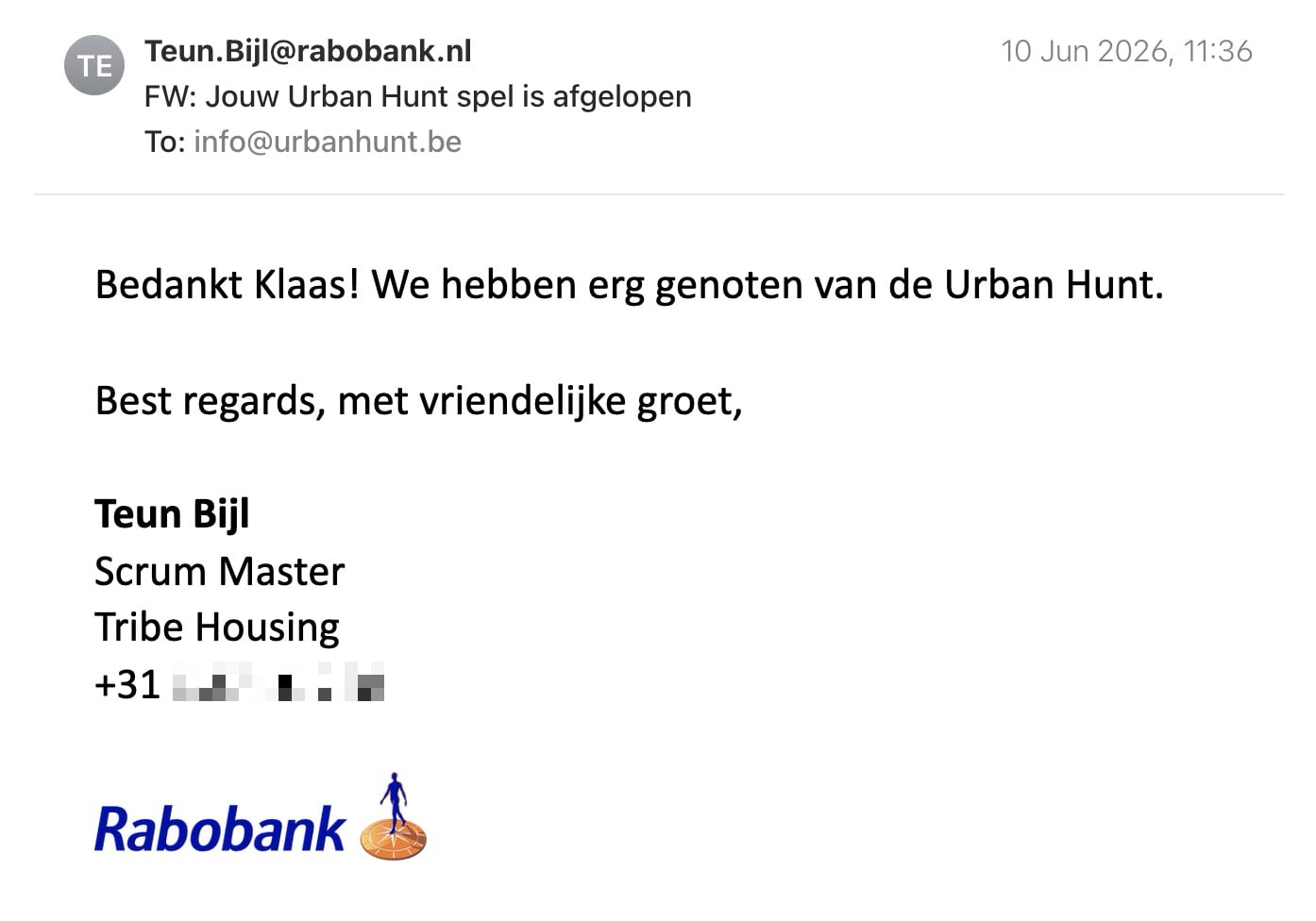 Een reactie over het stadsspel Urban Hunt van Teun Bijl: Bedankt Klaas! We hebben erg genoten van de Urban Hunt.
Best regards, met vriendelijke groet,
Teun Bijl