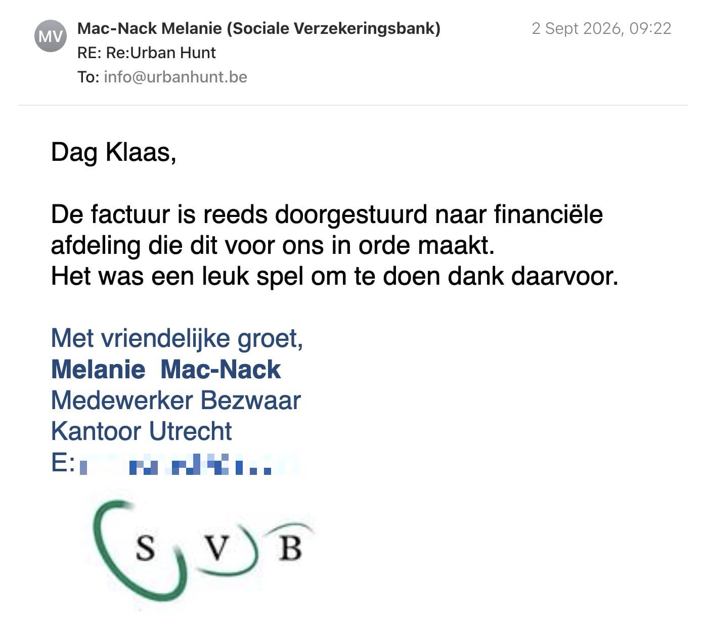 Een reactie over het stadsspel Urban Hunt van Melanie Mac-Nack: Dag Klaas,

De factuur is reeds doorgestuurd naar financiële afdeling die dit voor ons in orde maakt.
Het was een leuk spel om te doen dank daarvoor.

Met vriendelijke groet,

Melanie  Mac-Nack