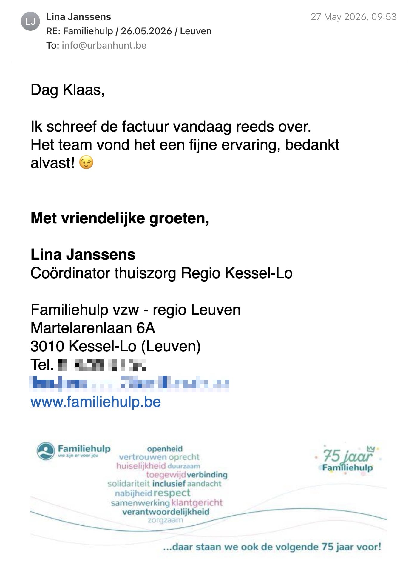 Een reactie over het stadsspel Urban Hunt van Lina Janssens: Dag Klaas,

Ik schreef de factuur vandaag reeds over.
Het team vond het een fijne ervaring, bedankt alvast! 😉

Met vriendelijke groeten,

Lina Janssens
Coördinator thuiszorg Regio Kessel-Lo