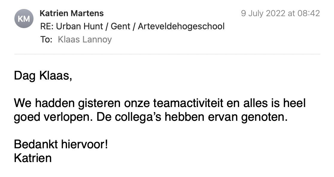 Een reactie over het stadsspel Urban Hunt van Arteveldehogeschool Gent: We hadden gisteren onze teamactiviteit en alles is heel goed verlopen. De collega’s hebben ervan genoten.
