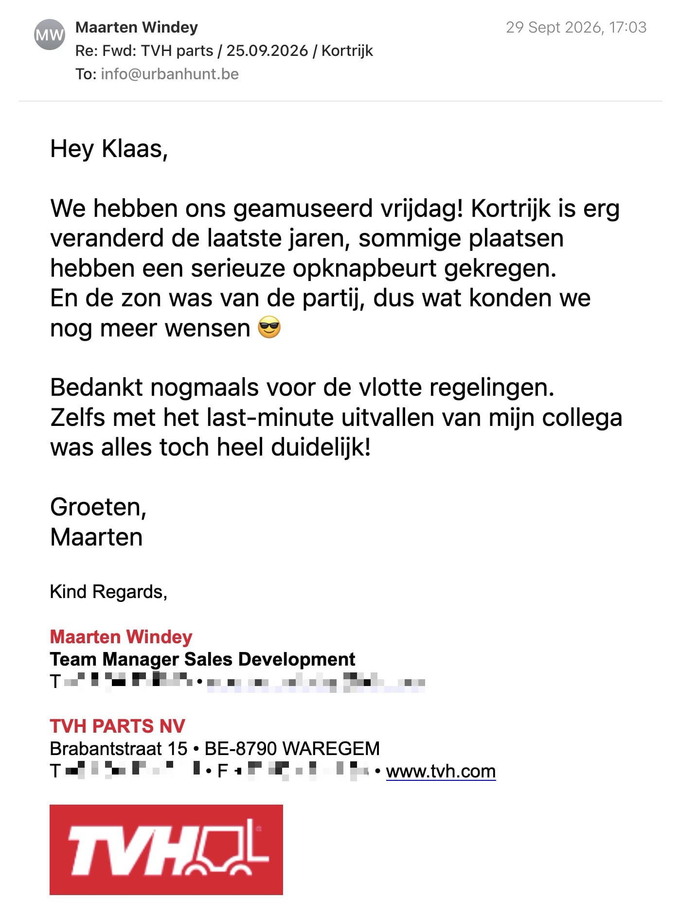 Een reactie over het stadsspel Urban Hunt van Maarten Windey: Hey Klaas,

We hebben ons geamuseerd vrijdag! Kortrijk is erg veranderd de laatste jaren, sommige plaatsen hebben een serieuze opknapbeurt gekregen. 
En de zon was van de partij, dus wat konden we nog meer wensen 😎

Bedankt nogmaals voor de vlotte regelingen. 
Zelfs met het last-minute uitvallen van mijn collega was alles toch heel duidelijk!

Groeten,
Maarten