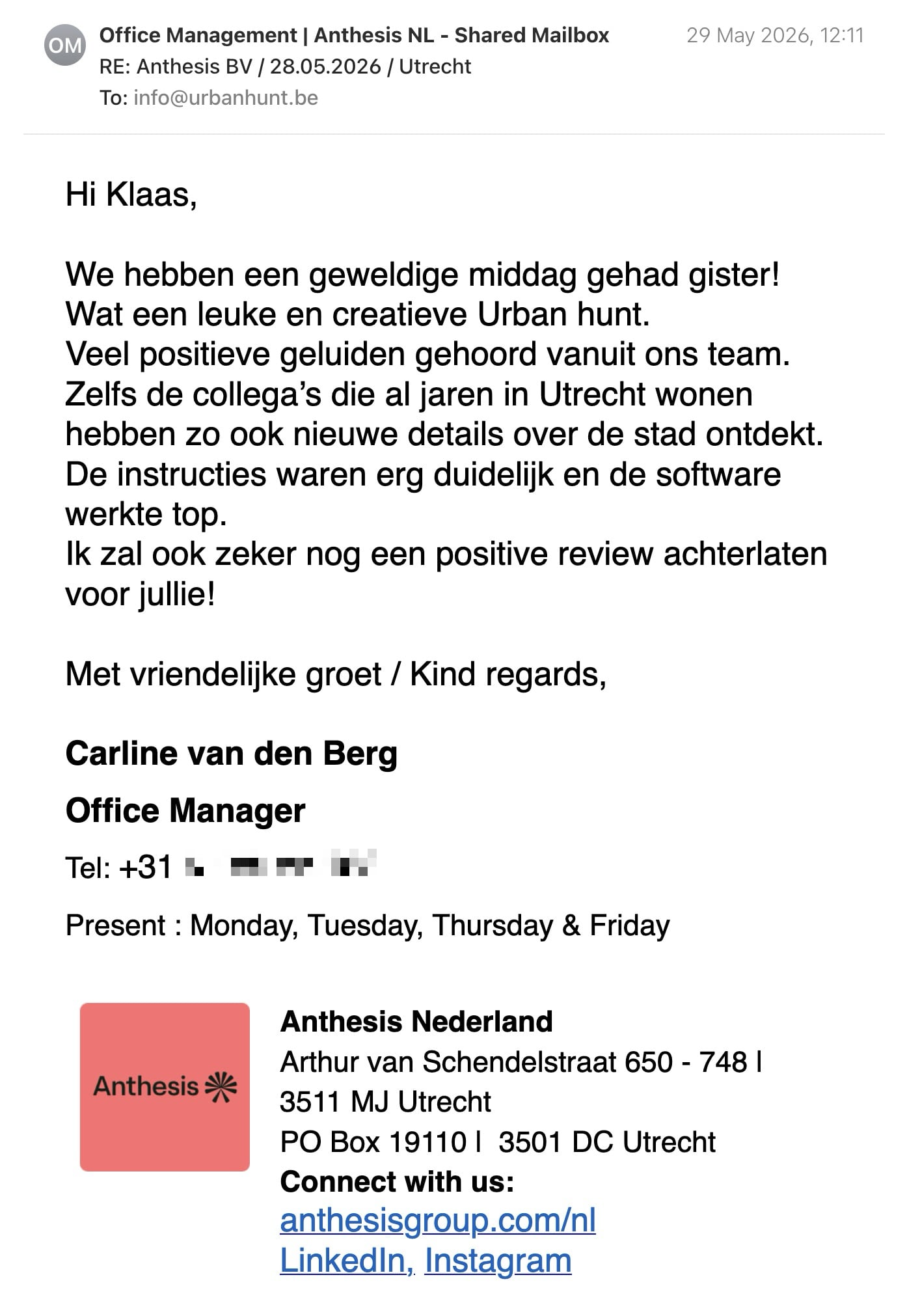 Een reactie over het stadsspel Urban Hunt van Carline van den Berg: Hi Klaas,
We hebben een geweldige middag gehad gister! Wat een leuke en creatieve Urban hunt.
Veel positieve geluiden gehoord vanuit ons team.
Zelfs de collega’s die al jaren in Utrecht wonen hebben zo ook nieuwe details over de stad ontdekt.
De instructies waren erg duidelijk en de software werkte top.
Ik zal ook zeker nog een positive review achterlaten voor jullie!
Met vriendelijke groet / Kind regards,
Carline van den Berg
Office Manager