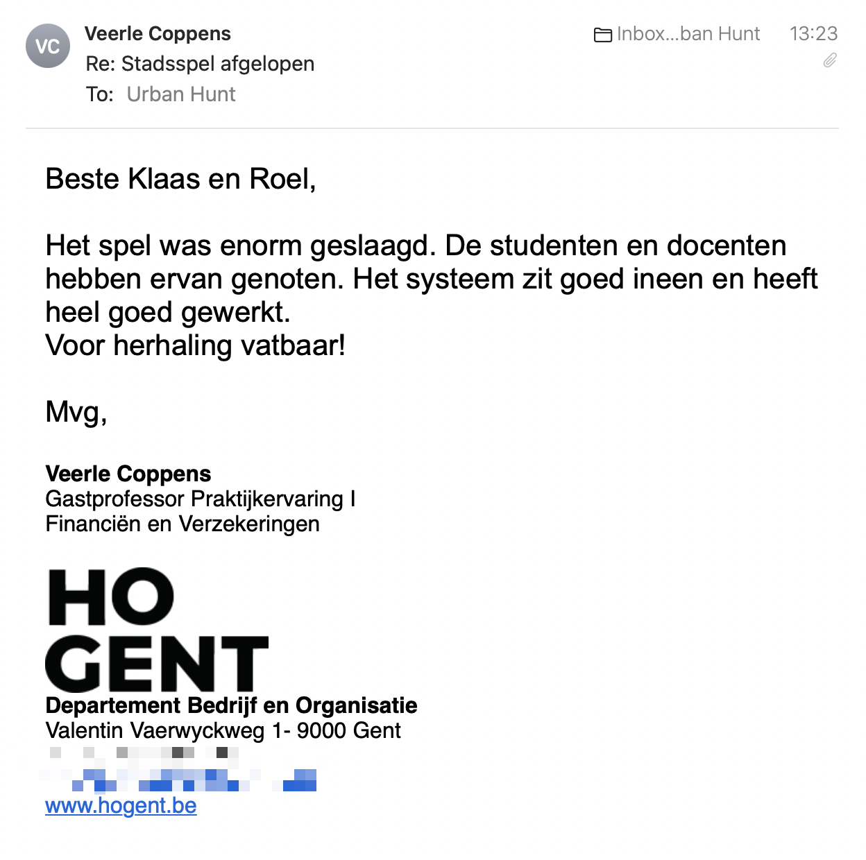 Een reactie over het stadsspel Urban Hunt van Veerle Coppens: Het spel was enorm geslaagd. De studenten en docenten hebben ervan genoten. Het systeem zit goed ineen en heeft heel goed gewerkt. Voor herhaling vatbaar!