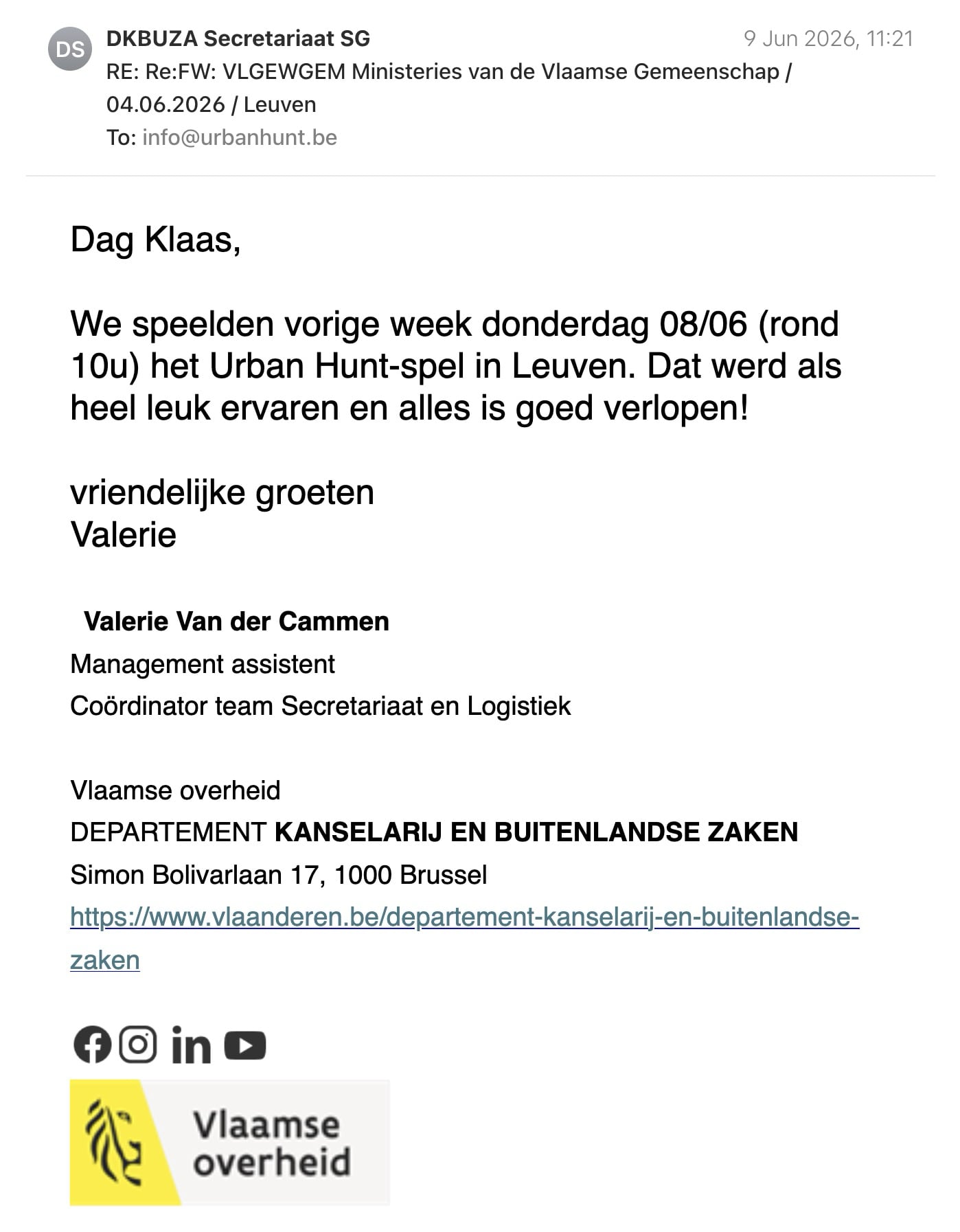 Een reactie over het stadsspel Urban Hunt van Valerie Van der Cammen: Dag Klaas,

We speelden vorige week donderdag 08/06 (rond 10u) het Urban Hunt-spel in Leuven. Dat werd als heel leuk ervaren en alles is goed verlopen!

vriendelijke groeten

Valerie
  Valerie Van der Cammen