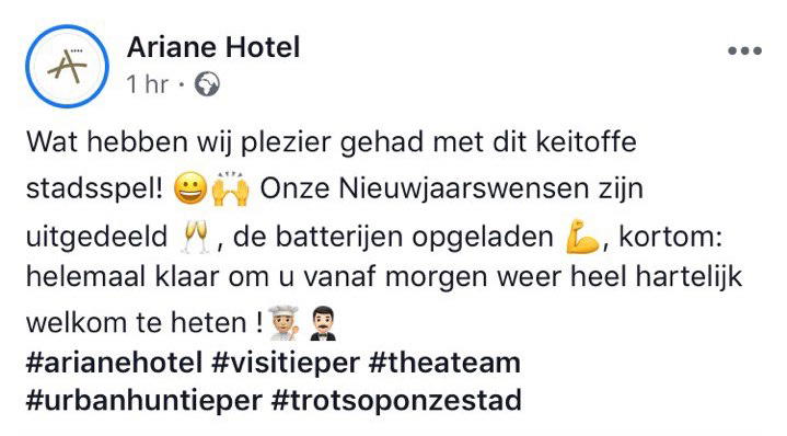 Een reactie over het stadsspel Urban Hunt van Ariane Hotel: Wat hebben wij plezier gehad met dit keitoffe stadsspel! Onze Nieuwjaarswensen zijn uitgedeeld‚ de batterijen opgeladen, kortom: helemaal klaar om u vanaf morgen weer heel hartelijk welkom te heten #Harjanehotel #visitieper #theateam #urbanhuntieper #trotsoponzestad