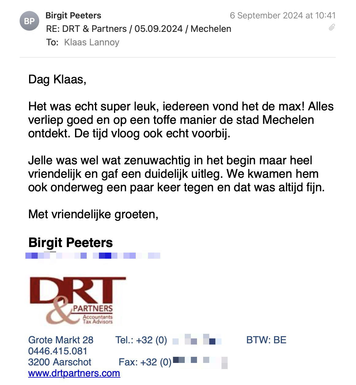 Een reactie over het stadsspel Urban Hunt van Birgit Peeters: Dag Klaas,
Het was echt super leuk, iedereen vond het de max! Alles verliep goed en op een toffe manier de stad Mechelen ontdekt. De tijd vloog ook echt voorbij.
Jelle was wel wat zenuwachtig in het begin maar heel vriendelijk en gaf een duidelijk uitleg. We kwamen hem ook onderweg een paar keer tegen en dat was altijd fijn.
Met vriendelijke groeten,
Birgit Peeters