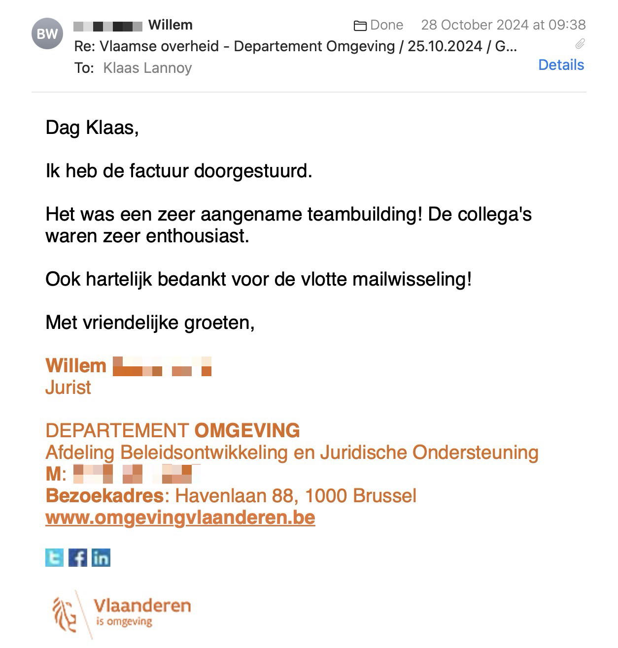 Een reactie over het stadsspel Urban Hunt van Willem: Dag Klaas,

Ik heb de factuur doorgestuurd. 

Het was een zeer aangename teambuilding! De collega's waren zeer enthousiast.

Ook hartelijk bedankt voor de vlotte mailwisseling!

Met vriendelijke groeten,
 
Willem