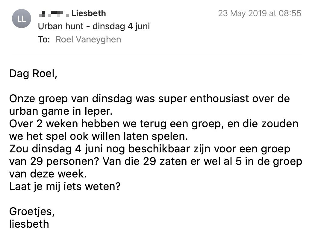 Een reactie over het stadsspel Urban Hunt van Liesbeth: Onze groep van dinsdag was super enthousiast over de urban game in Ieper.
Over 2 weken hebben we terug een groep, en die zouden we het spel ook willen laten spelen.
Zou dinsdag 4 juni nog beschikbaar zijn voor een groep van 29 personen? Van die 29 zaten er wel al 5 in de groep van deze week.