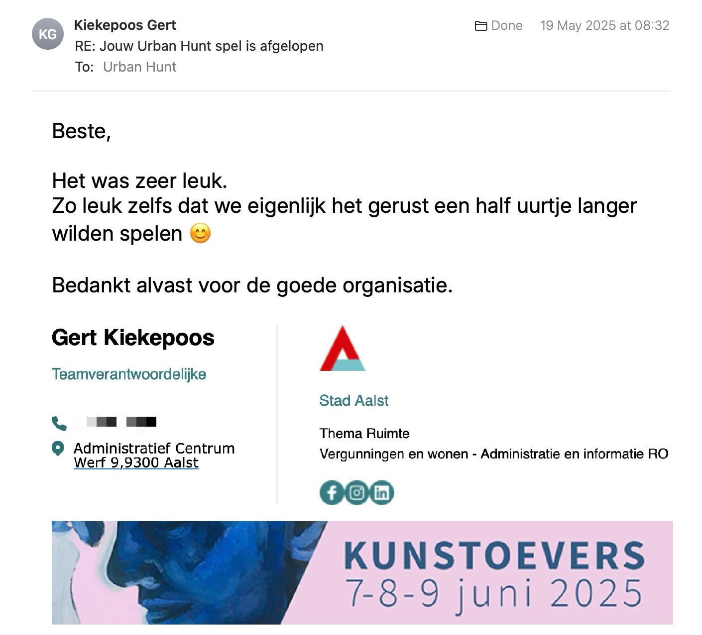 Een reactie over het stadsspel Urban Hunt van Gert Kiekepoos: Het was zeer leuk.
Zo leuk zelfs dat we eigenlijk het gerust een half uurtje langer wilden spelen 😊