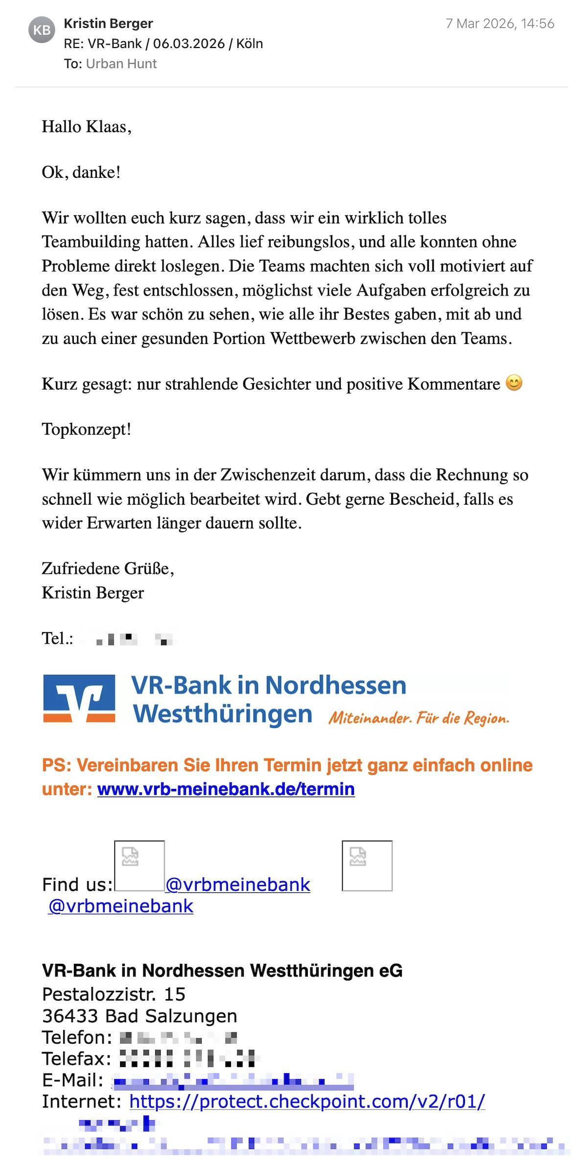 Een reactie over het stadsspel Urban Hunt van Kristin Berger: Hallo Klaas,

Ok, danke!

Wir wollten euch kurz sagen, dass wir ein wirklich tolles Teambuilding hatten. Alles lief reibungslos, und alle konnten ohne Probleme direkt loslegen. Die Teams machten sich voll motiviert auf den Weg, fest entschlossen, möglichst viele Aufgaben erfolgreich zu lösen. Es war schön zu sehen, wie alle ihr Bestes gaben, mit ab und zu auch einer gesunden Portion Wettbewerb zwischen den Teams.

Kurz gesagt: nur strahlende Gesichter und positive Kommentare 😊

Topkonzept!

Wir kümmern uns in der Zwischenzeit darum, dass die Rechnung so schnell wie möglich bearbeitet wird. Gebt gerne Bescheid, falls es wider Erwarten länger dauern sollte.

Zufriedene Grüße,
Kristin Berger