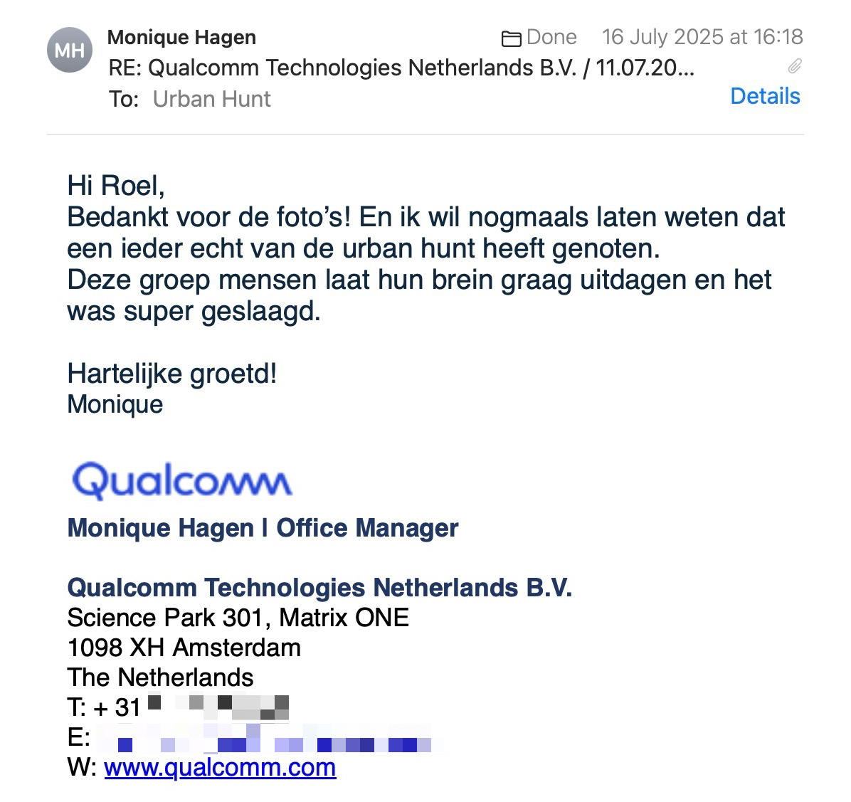Een reactie over het stadsspel Urban Hunt van Monique Hagen: Hi Roel,
Bedankt voor de foto’s! En ik wil nogmaals laten weten dat een ieder echt van de urban hunt heeft genoten.
Deze groep mensen laat hun brein graag uitdagen en het was super geslaagd.
Hartelijke groetd!
Monique