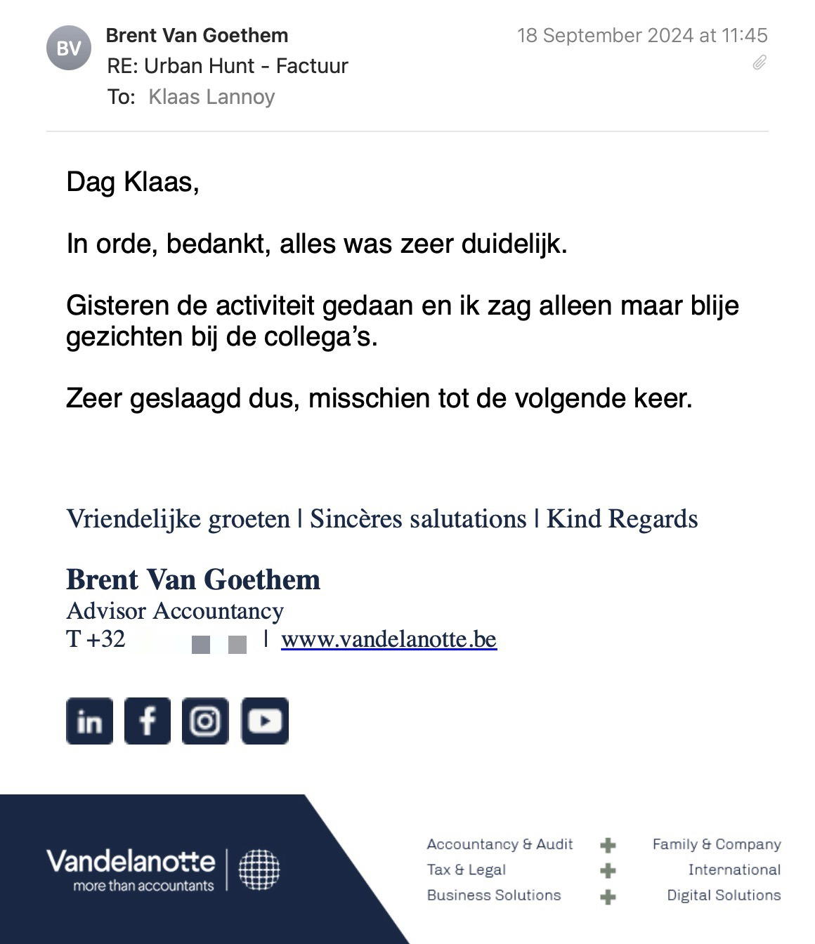 Een reactie over het stadsspel Urban Hunt van Brent van Goethem: Dag Klaas,

In orde, bedankt, alles was zeer duidelijk.

Gisteren de activiteit gedaan en ik zag alleen maar blije
gezichten bij de collega's.

Zeer geslaagd dus, misschien tot de volgende keer.